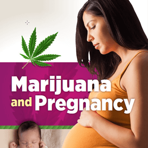 Marijuana and Pregnancy
